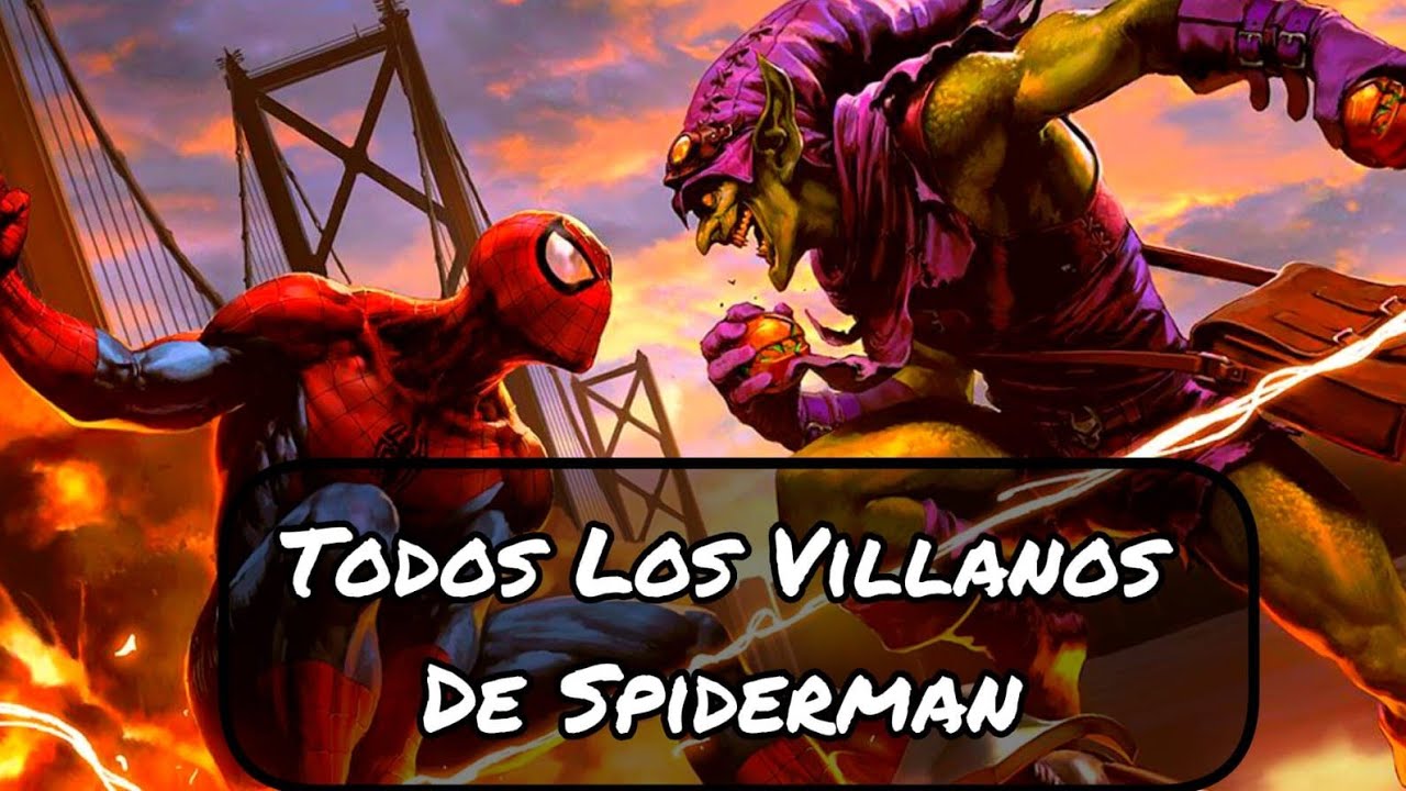 Todos Los Villanos De Spider-Man