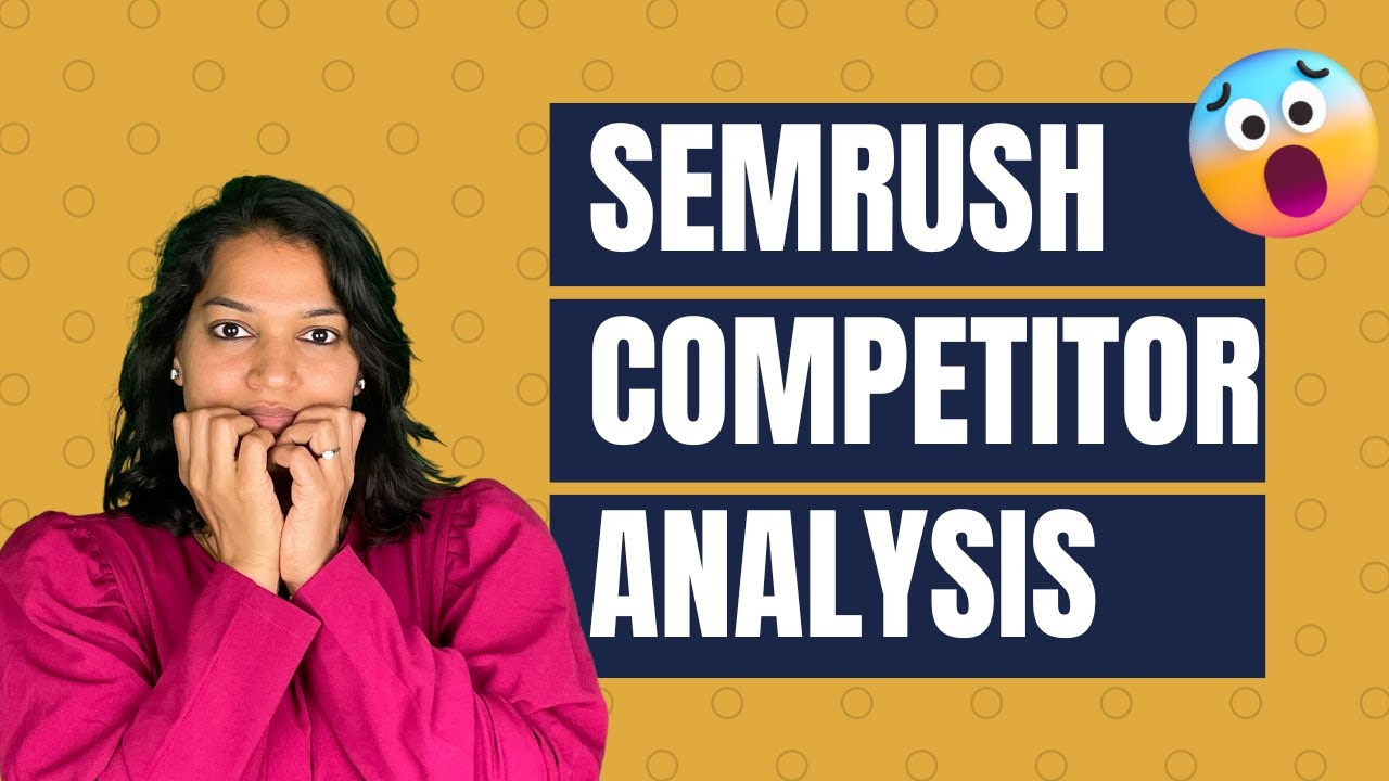 How to do competitive analysis using SEMRush? Tips and Tricks to use SEMRush