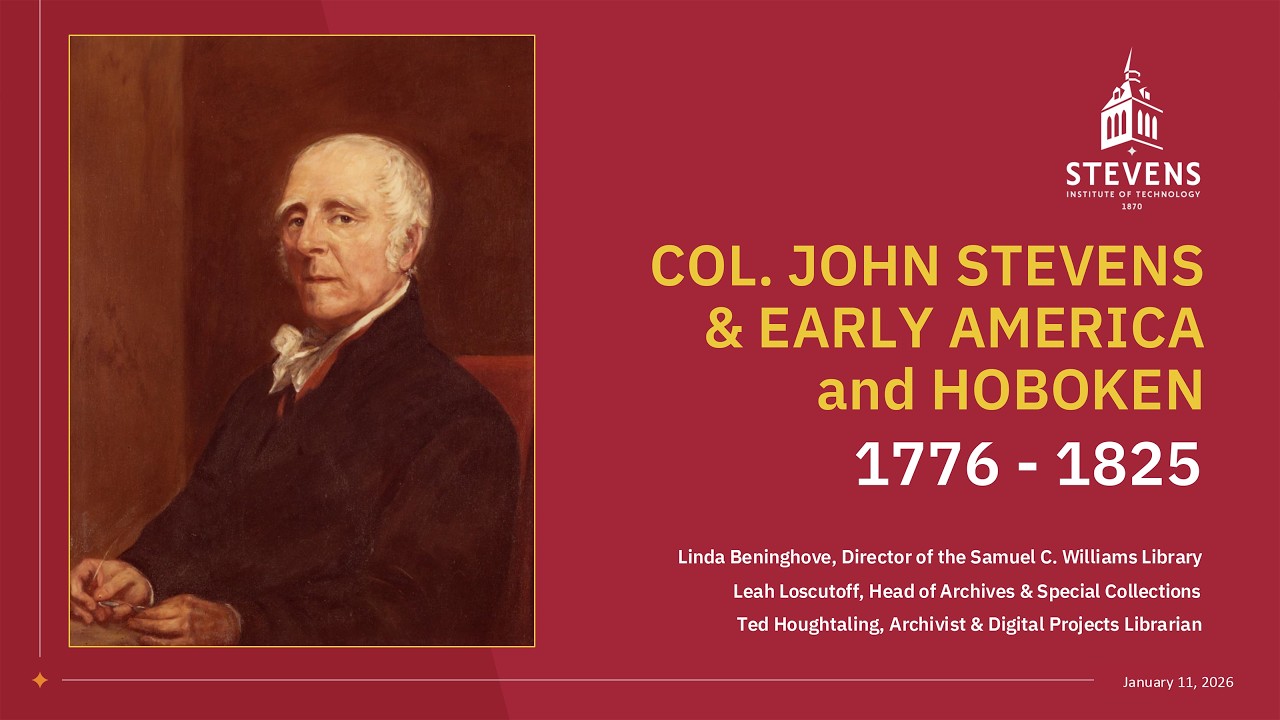 Col. John Stevens & Early America and Hoboken (1776–1825) - 250th Lecture Series