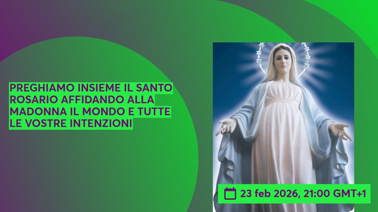 PREGHIAMO INSIEME IL SANTO ROSARIO AFFIDANDO ALLA MADONNA IL MONDO E TUTTE LE VOSTRE INTENZIONI