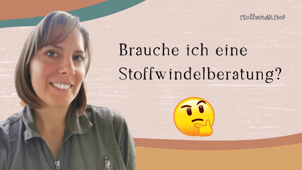 Brauche ich eine Stoffwindelshop Beratung?