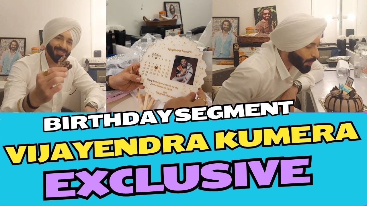 Vijayendra Kumeria Fan Segment & Birthday Segment
