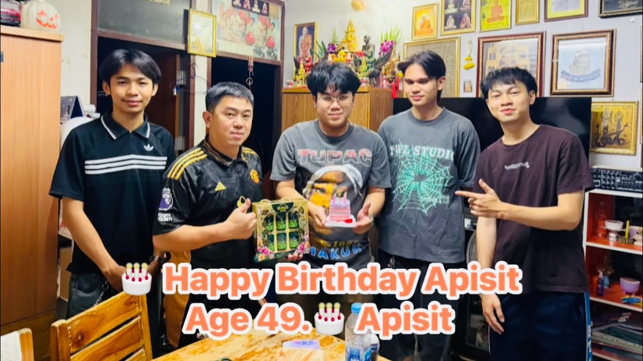 🎂 Happy Birthday Apisit  Age 49.🎂 #ApisitOrangeChannel35 Official