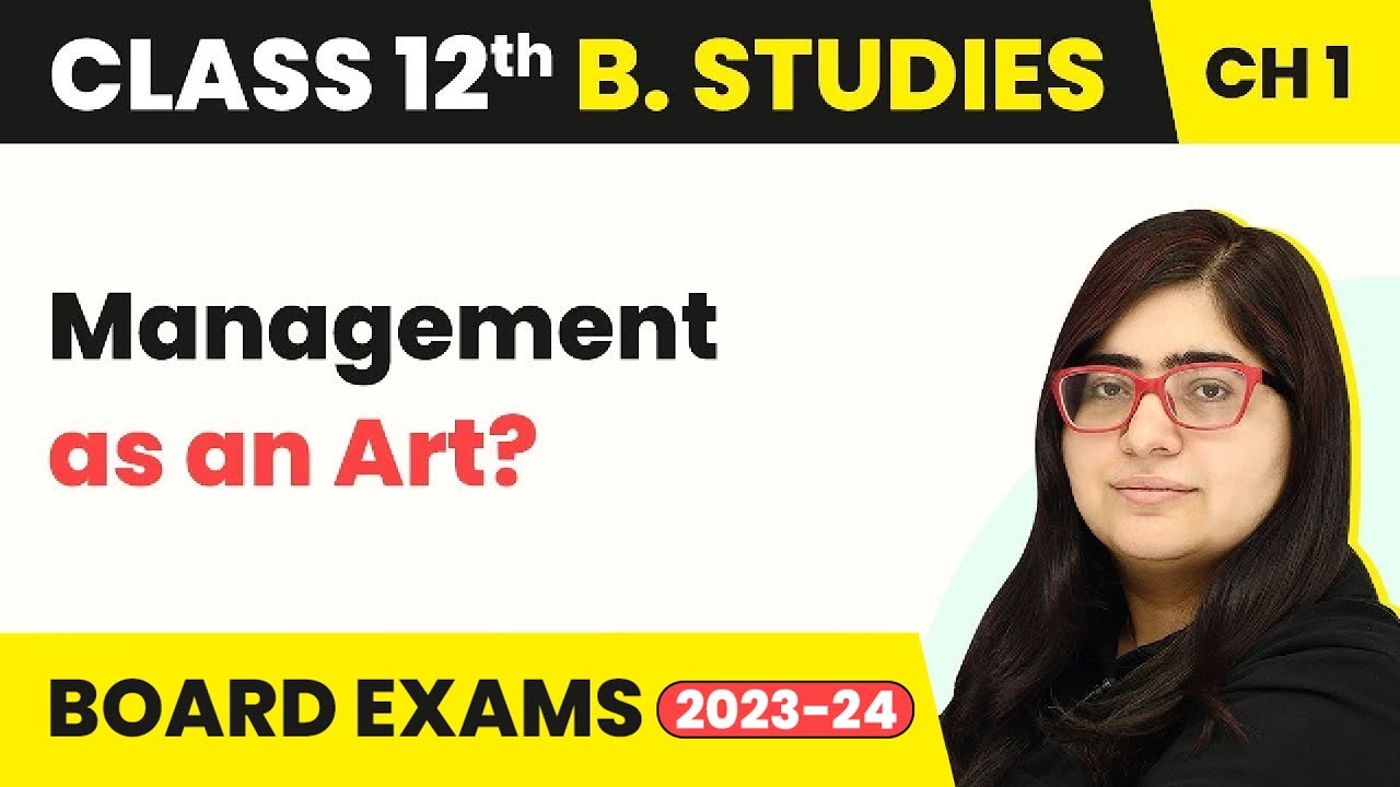 Management as an Art - Nature & Significance Of Management | Class 12 Business Studies Chapter 1