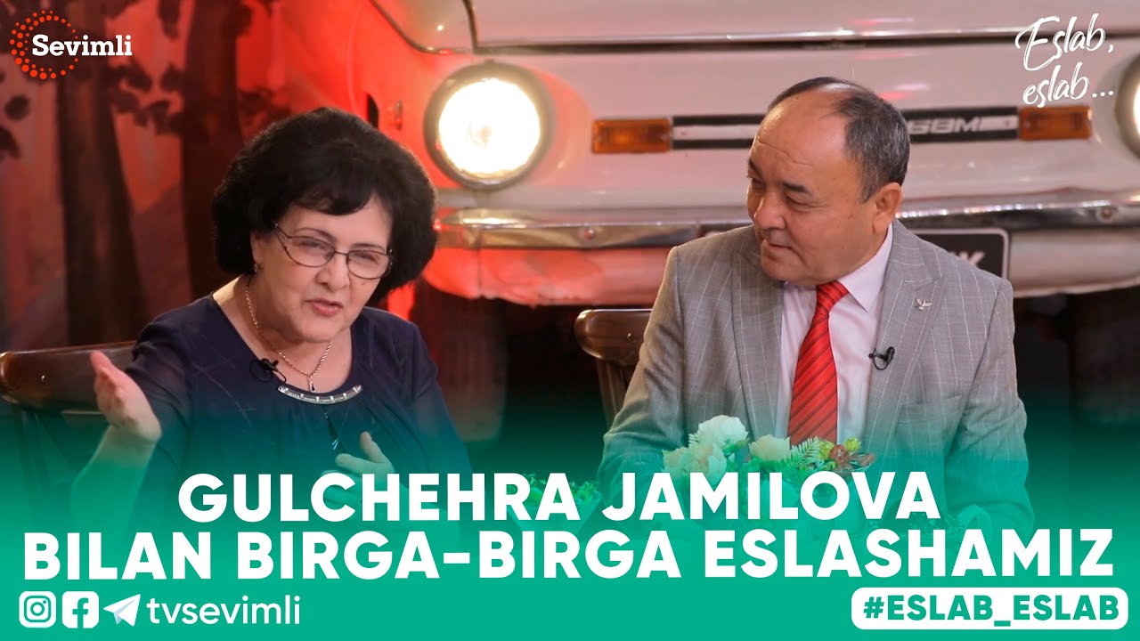ESLAB -GULCHEHRA JAMILOVA  BILAN BIRGA-BIRGA ESLASHAMIZ