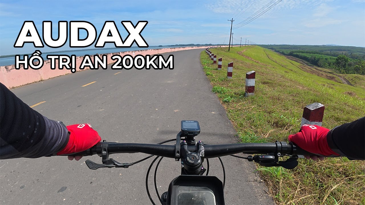 Chinh Phục Audax 200km: Hồ Trị An