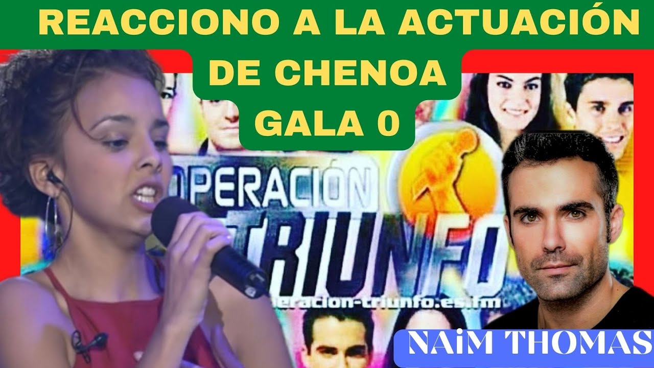 EXCONCURSANTE OPERACION TRIUNFO NAIM THOMAS OT1 LA MEJOR ACTUACION EN LA GALA0 DE OT1 PARA MI:CHENOA