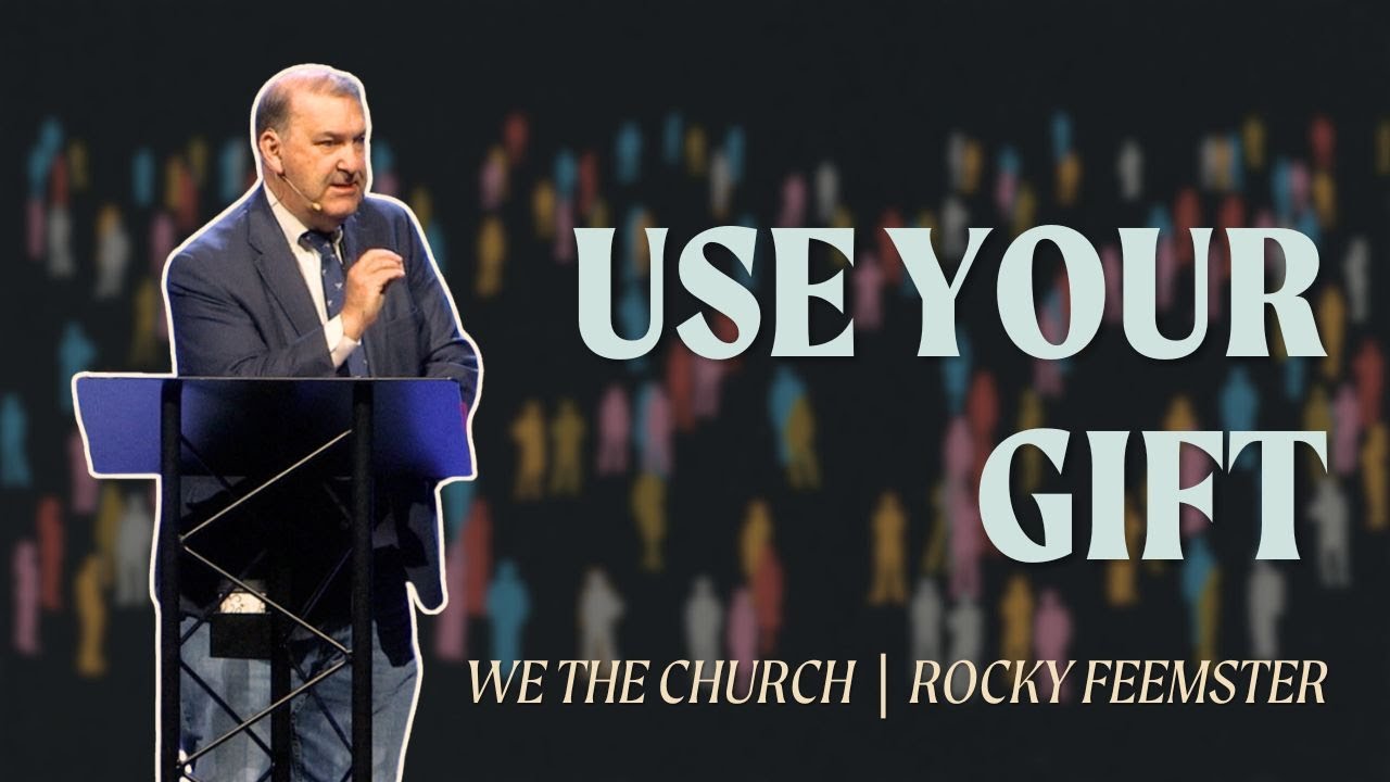 Use Your Gift // Rocky Feemster // We The Church