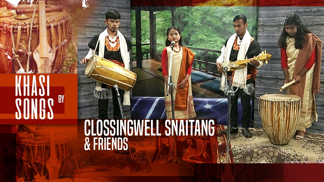 Khasi Songs by Clossingwell Snaitang & Party