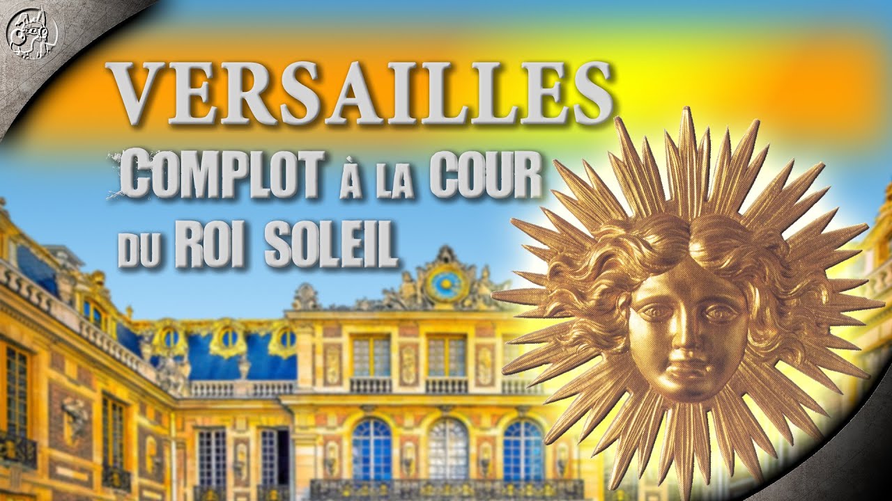 Versailles, Complot à la cour du roi Soleil - ON EN A GROS !