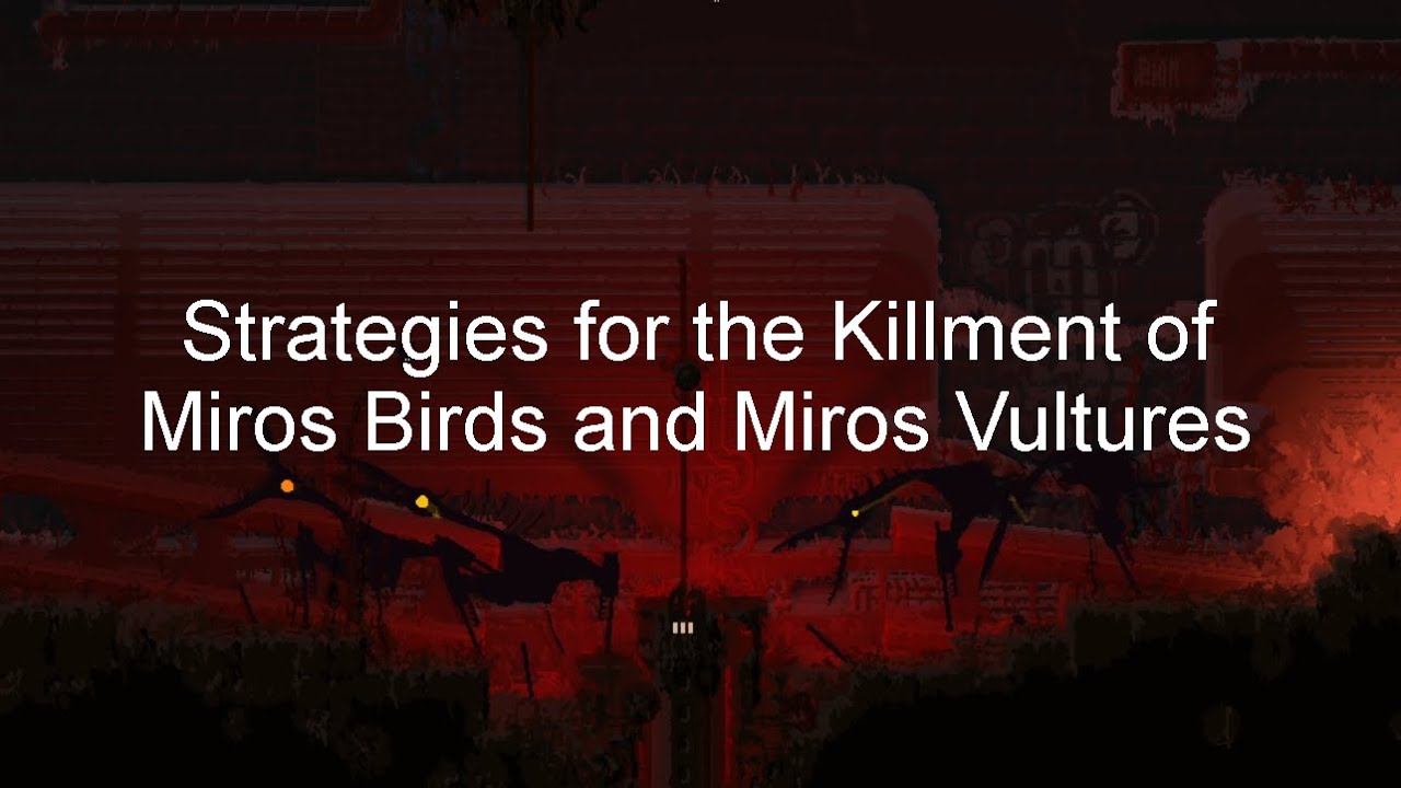 Rain World - Strategies for the Killment of Miros Birds and Miros Vultures