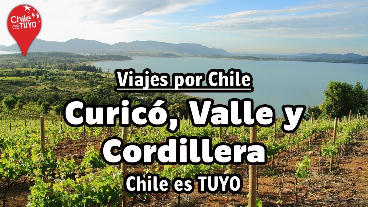 Viajes por Chile: Curico, Valle y Cordillera - Chile es TUYO