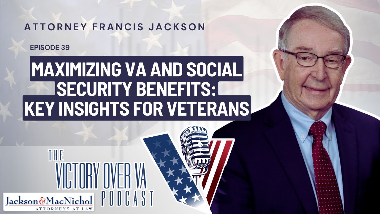Maximizing VA and Social Security Benefits: Key Insights for Veterans