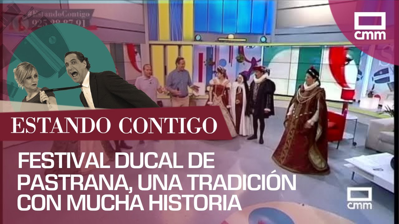 Festival Ducal de Pastrana, una tradición con mucha historia | Estando Contigo