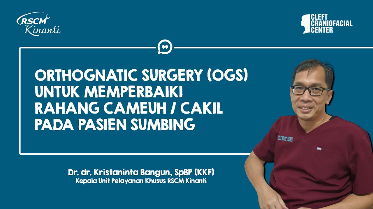 Operasi Rahang (Orthognatic Surgery) Untuk Memperbaiki Rahang Cameuh/Cakil Pada Pasien Sumbing