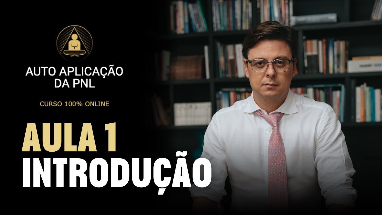 Aula 1 - Introdu&ccedil;&atilde;o ao curso | Auto Aplica&ccedil;&atilde;o da PNL | Claudio Lara (Completo)