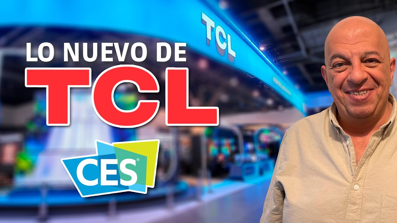 Lo nuevo de TCL para 2024. ¡Conoce los detalles!