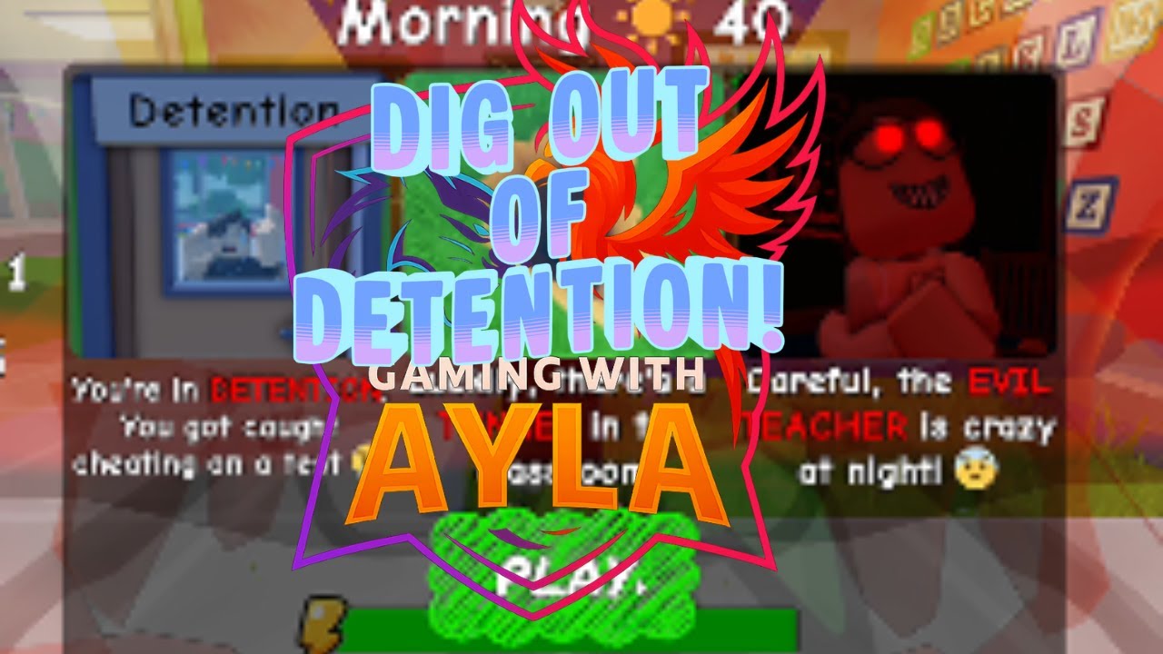 I Have to Dig Out Of DETENTION!!!