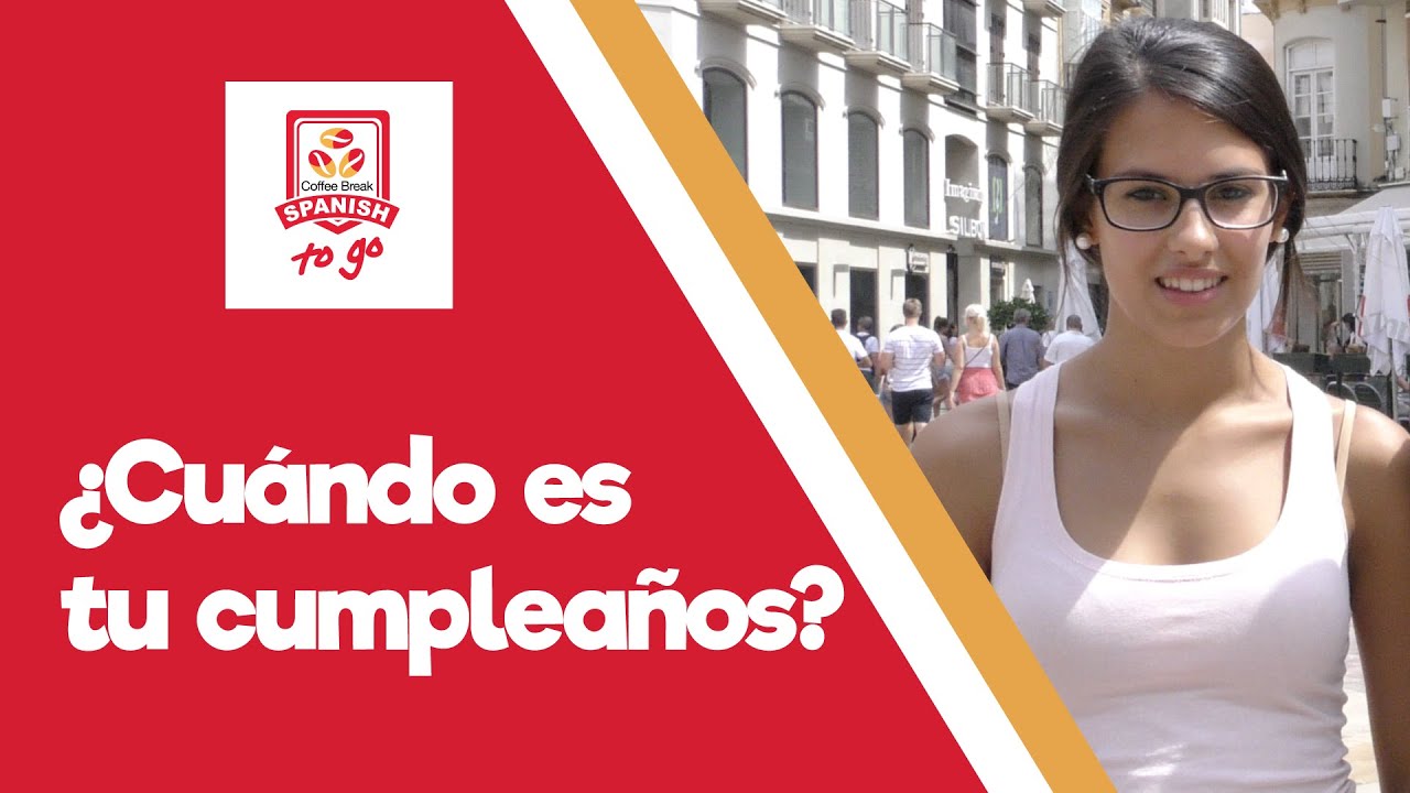 ¿Cuándo es tu cumpleaños? - Talking about birthdays - Coffee Break Spanish To Go Episode 1.06