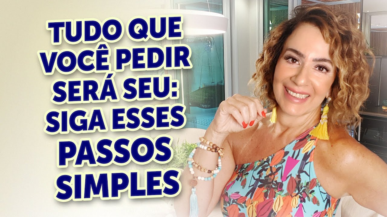 TUDO QUE VOCÊ PEDIR SERÁ SEU: SIGA ESSES PASSOS SIMPLES
