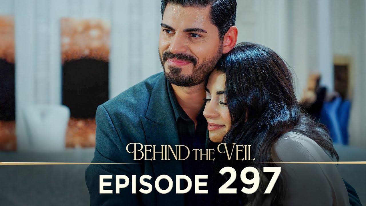 Gelin 297.B&ouml;l&uuml;m | Behind the Veil Episode 297 [ Season 3 ]