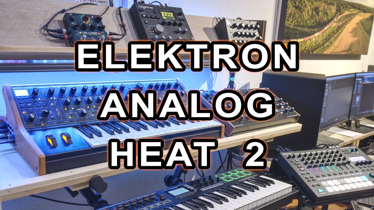 Elektron Analog Heat 2 + Moog synthesizers