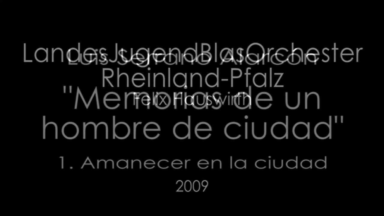 Luis Serrano Alarcón - Memorias de un hombre de ciudad (LandesJugendBlasOrchester Rheinland-Pfalz)