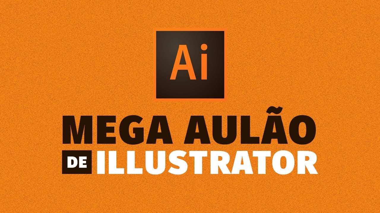 MEGA AULÃO - Adobe Illustrator