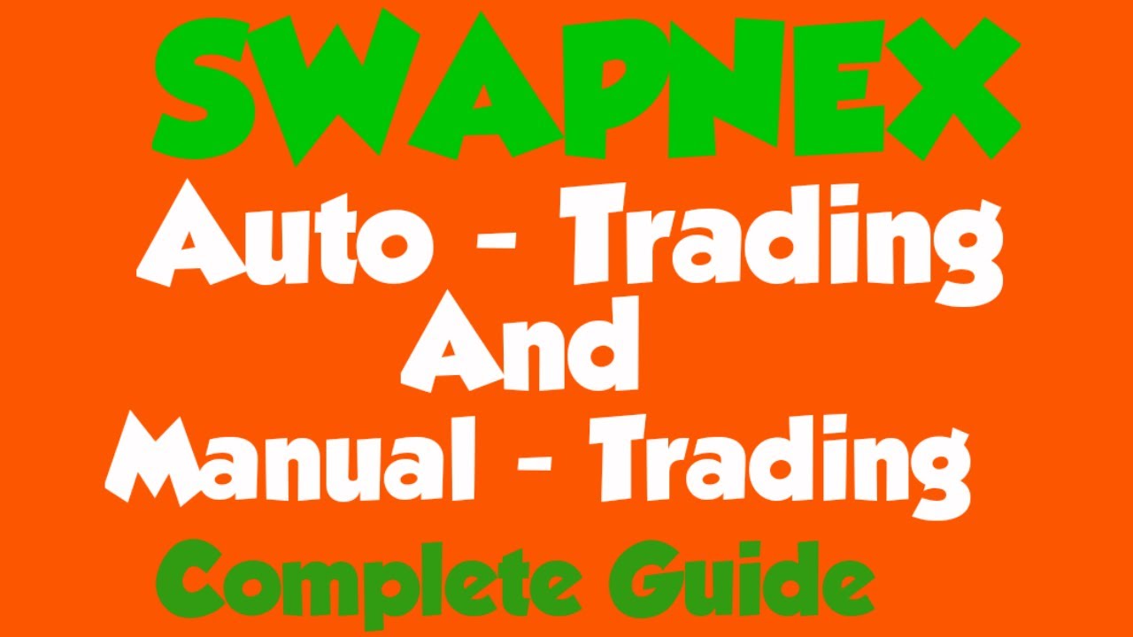 SwapNex Manual Trading and Auto Trading