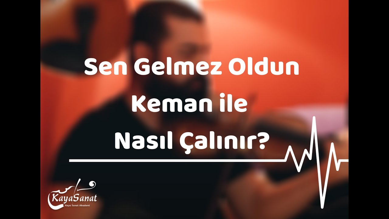 🎻 Sen Gelmez Oldun Kemanla Nasıl Çalınır?