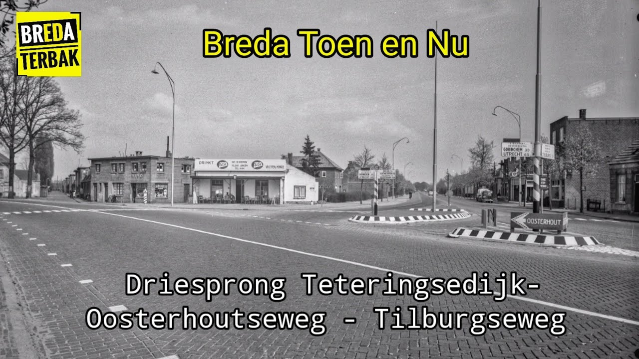 Breda Toen en Nu : Driesprong Teteringsedijk - Oosterhoutseweg - Tilburgseweg | Stadsarchief Breda