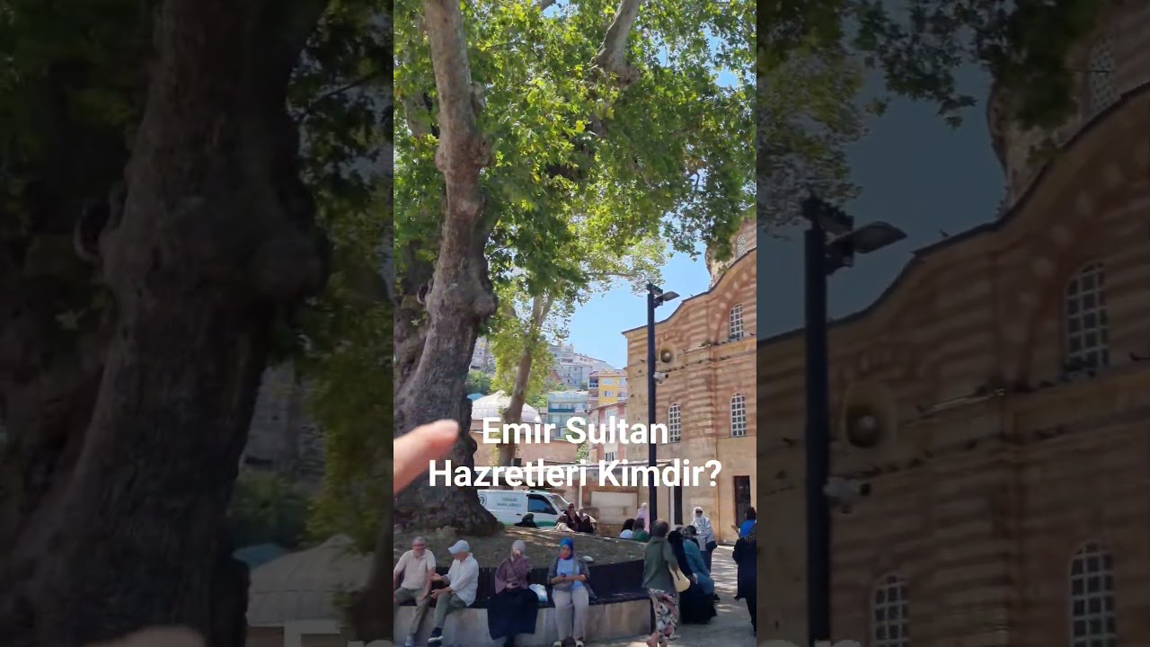 Emir Sultan Hazretleri Kimdir? #travel #tarih #gezilecekyerler #hikaye