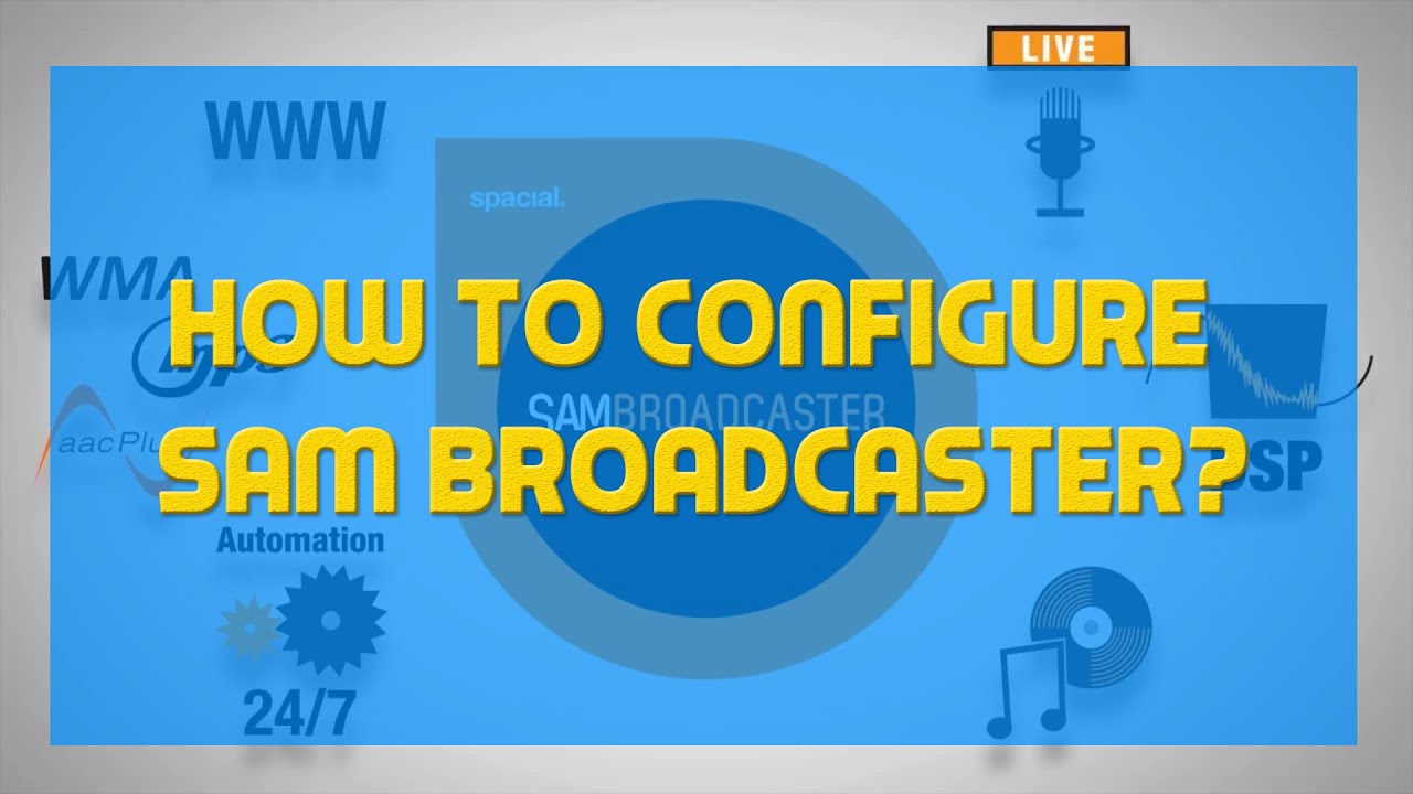 How to Configure SAM Broadcaster - A SAM BROADCASTER TUTORIAL