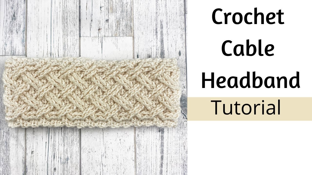 Crochet Headband- Crochet Cables- How to Crochet a Headband- How to Crochet Cables