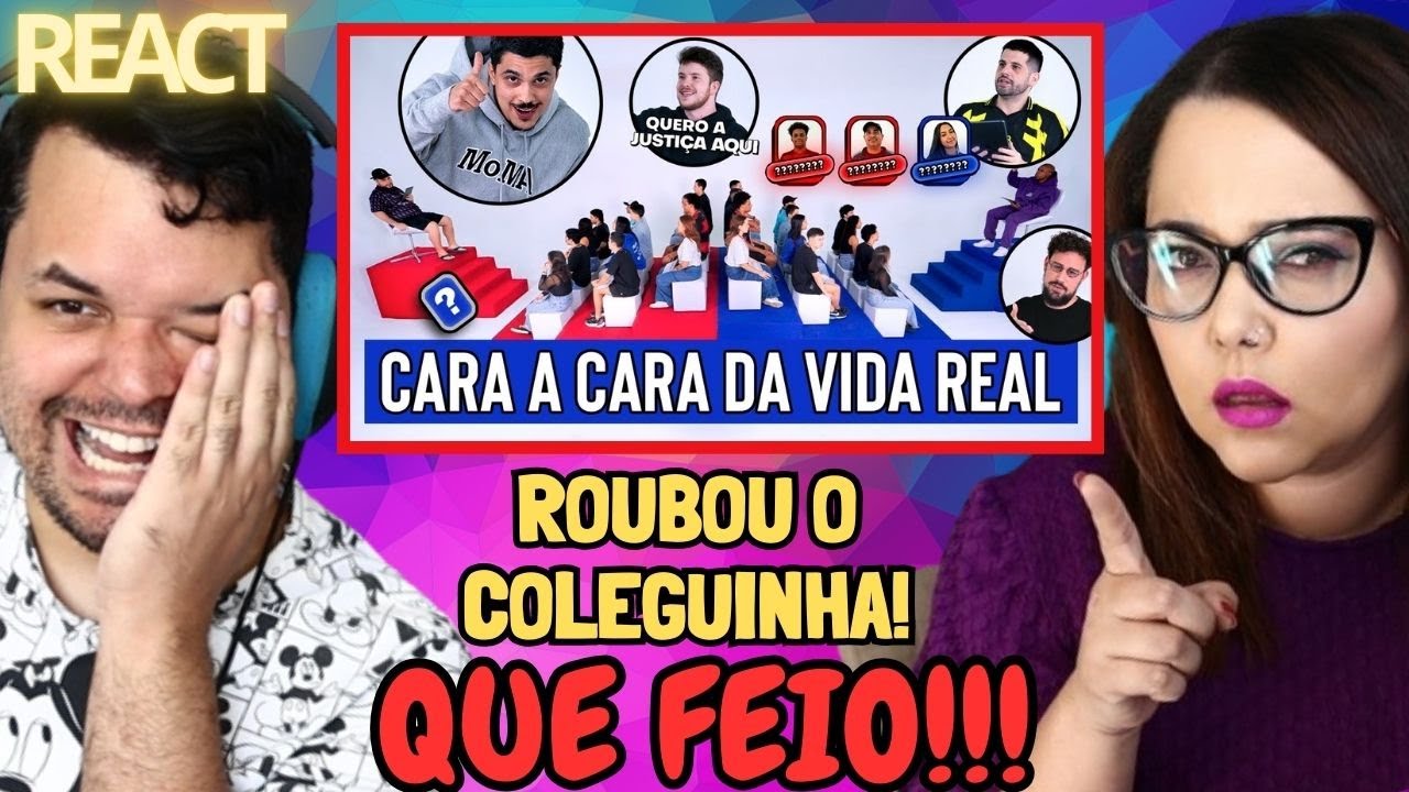 CARA A CARA DA VIDA REAL Aqueles Caras ‹ REACT ›