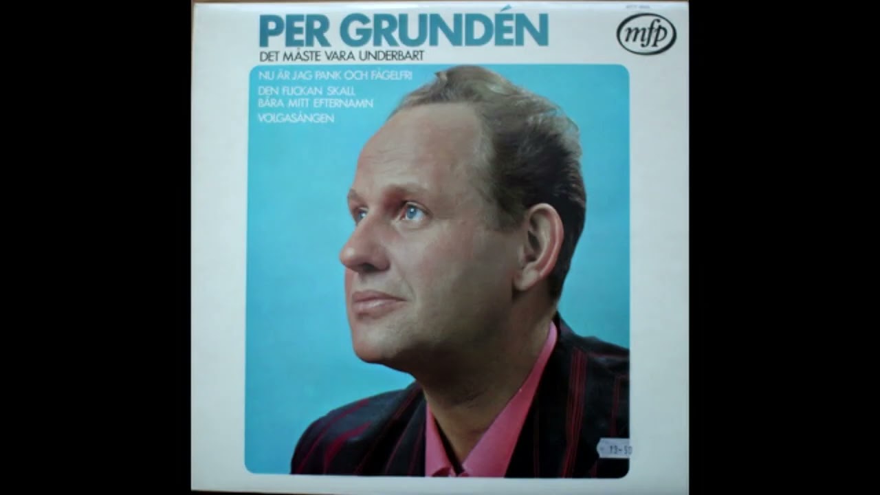 Per Grundén Det Måste Vara Underbart Sida A