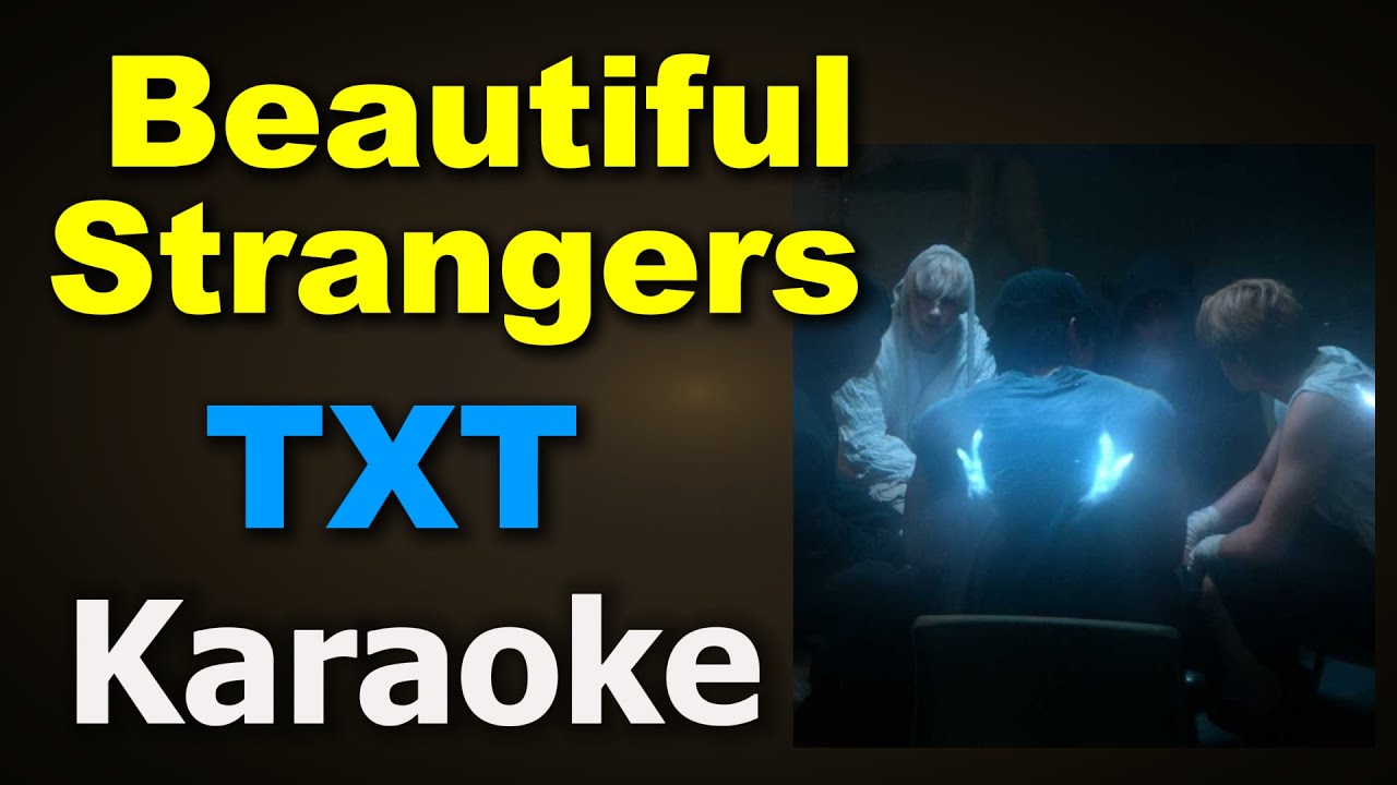 TXT – Beautiful Strangers  Karaoke Version  Instrumental with Lyrics