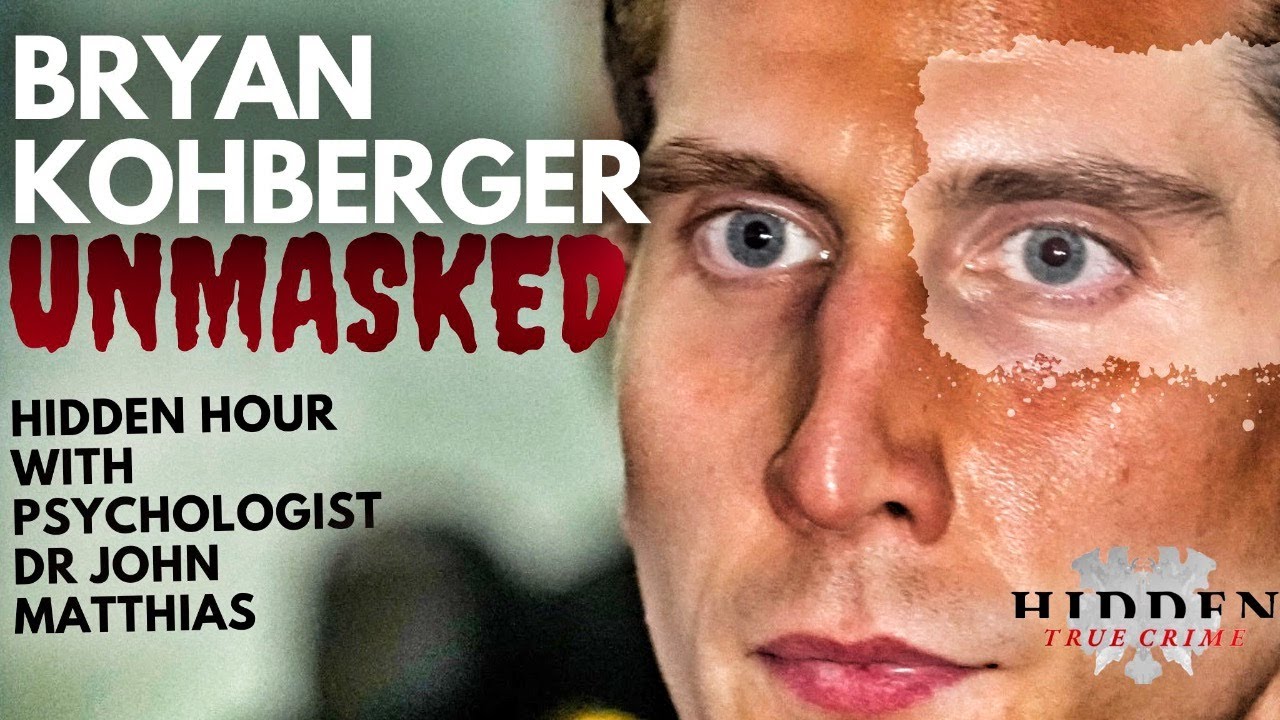 BRYAN KOHBERGER UNMASKED —Psychologist Dr John Matthias
