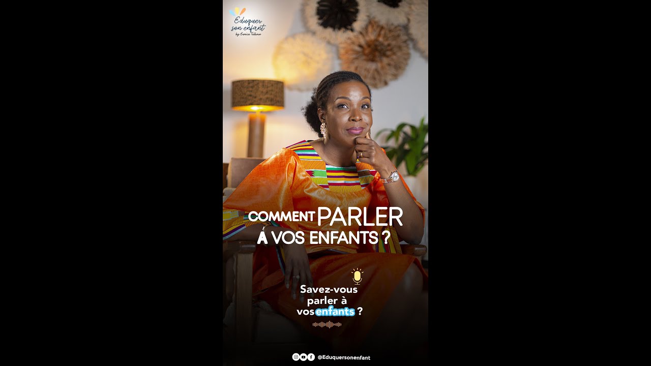 Comment parler &agrave; vos enfants ?
