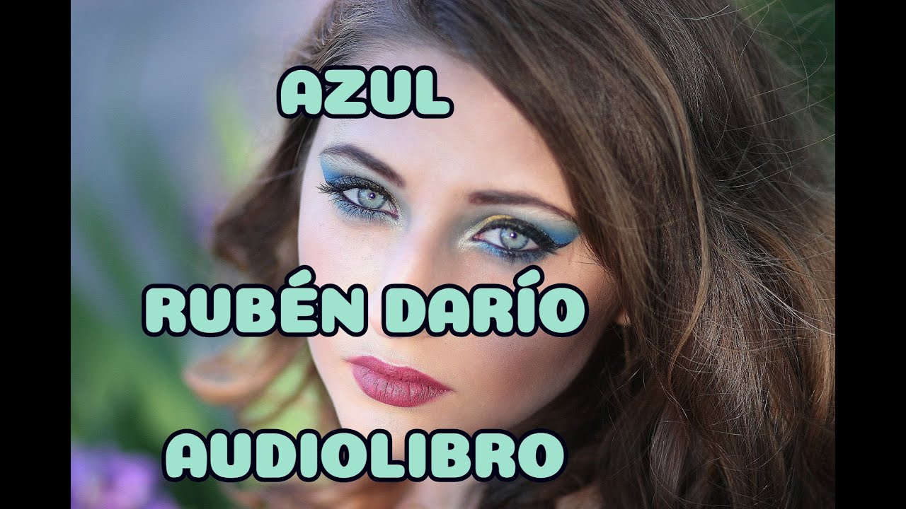 AZUL _ RUBÉN DARÍO __ AudioLibro _ Voz Humana.