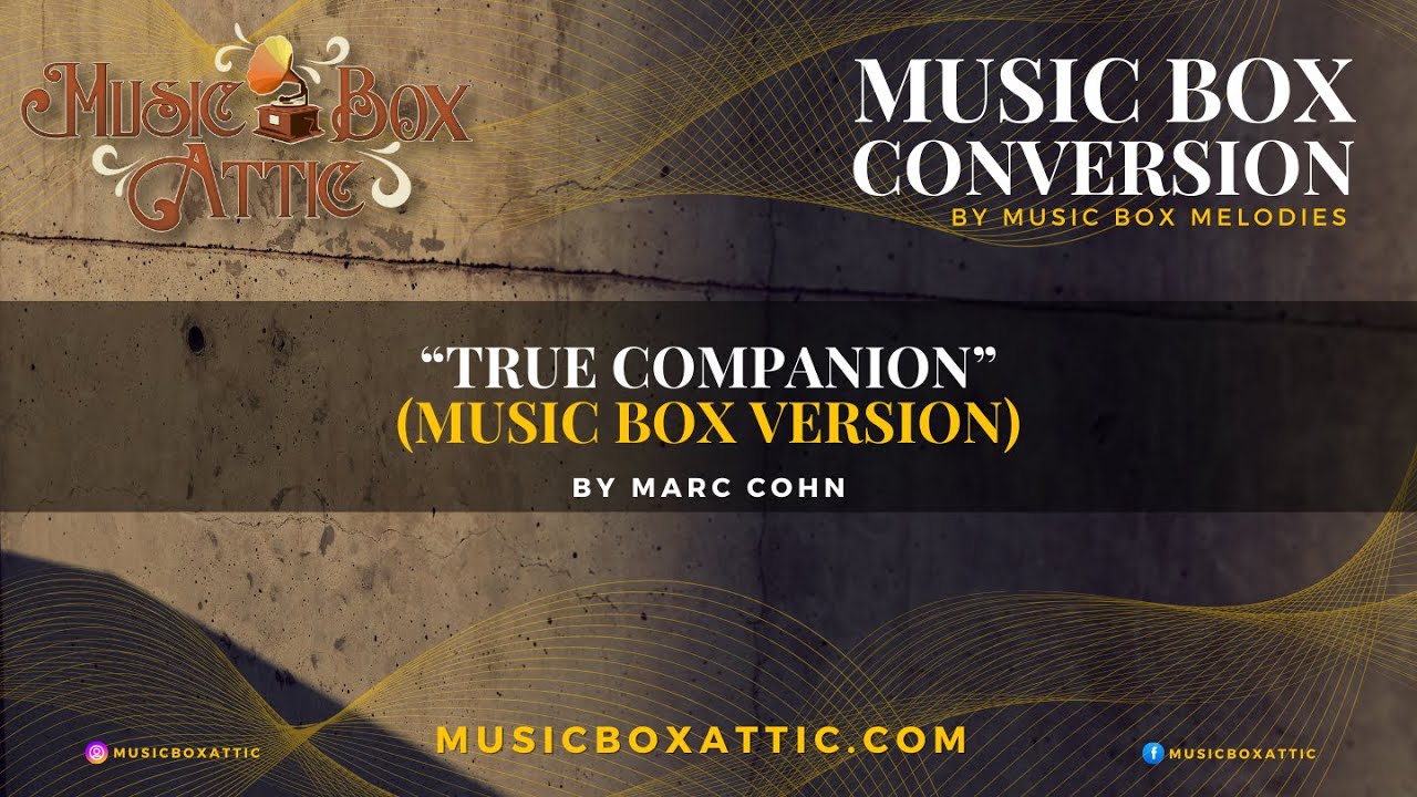 [MusicBoxAttic] True Companion by Marc Cohn  (Music Box Version)