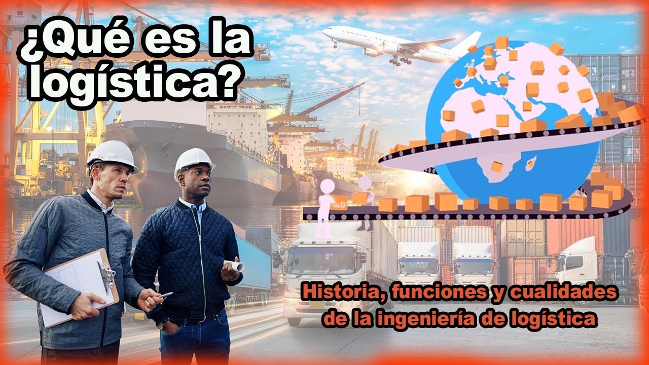 Que es la logística 👷🏻‍♀👷🏻‍♂ | INGENIERÍA DE LOGÍSTICA