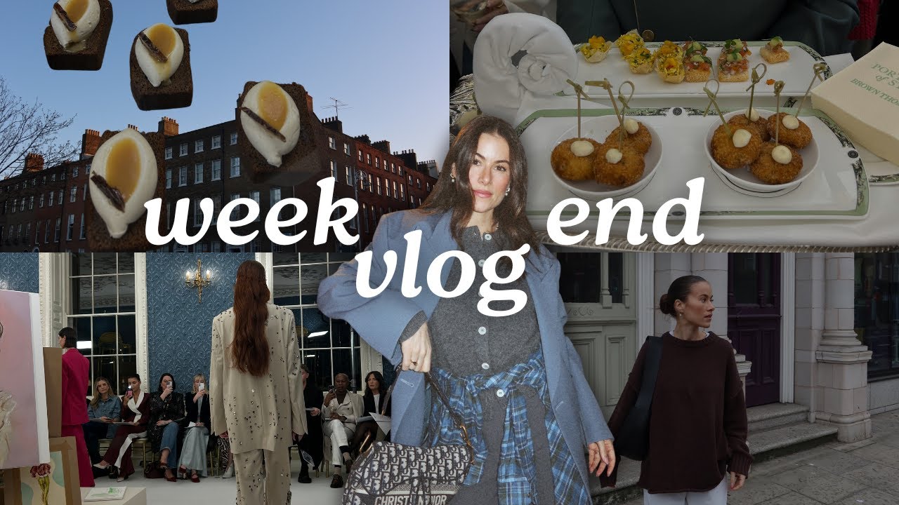WEEKEND VLOG | Dublin Hot Spots + Fashion Week BTS