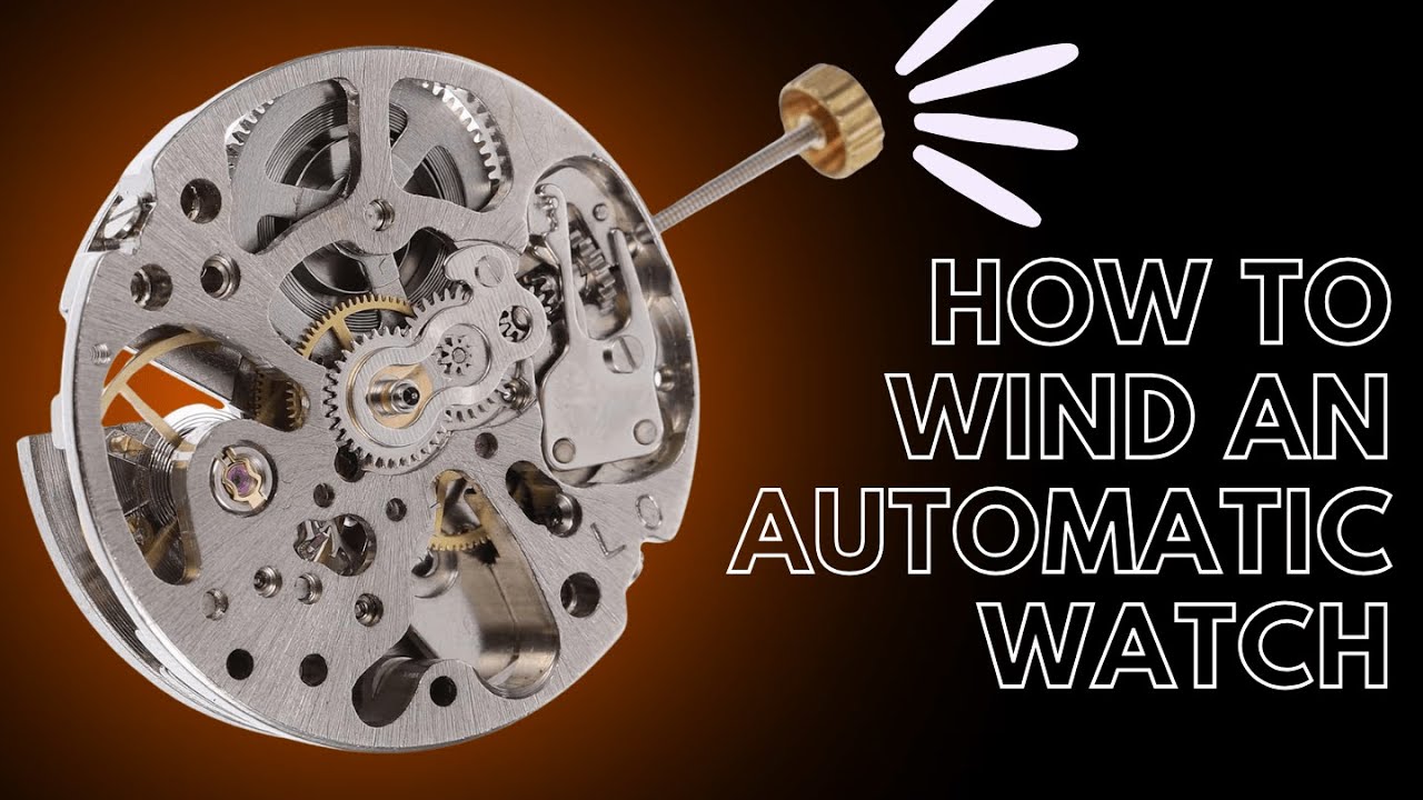 How to Wind an Automatic Watch