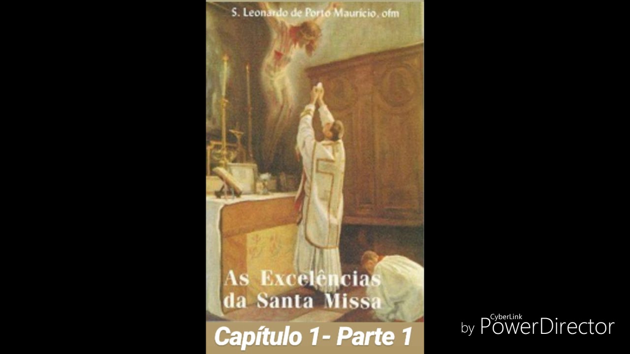01-Áudio Livro: Excelências da Santa Missa -São Leonardo de Porto Maurício- Cap 01 parte 01- Narrado