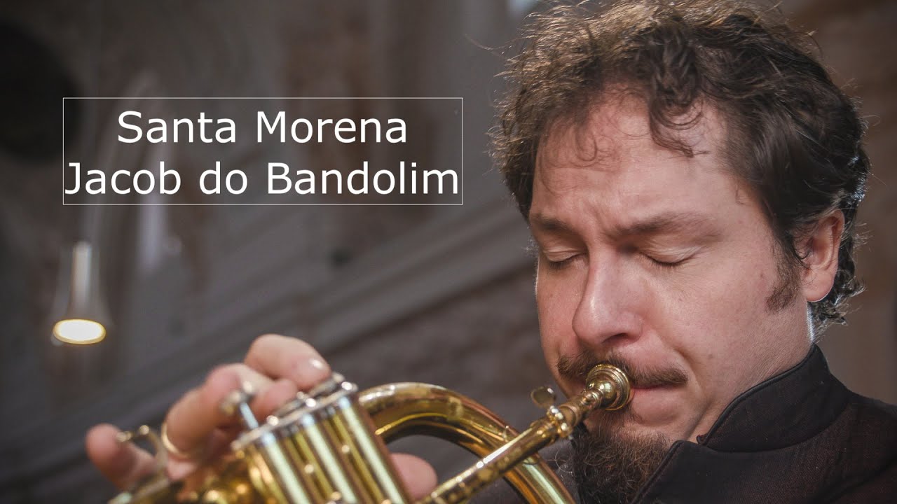 Santa Morena, Jacob do Bandolim, Choro, Xaver Maria Himpsl (Flügelhorn)