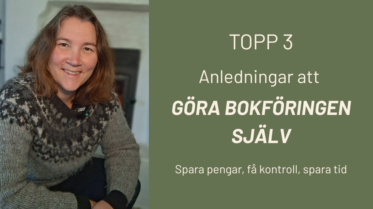 TOPP 3 ANLEDNINGAR ATT GÖRA BOKFÖRINGEN SJÄLV, spara pengar, få kontroll, spara tid