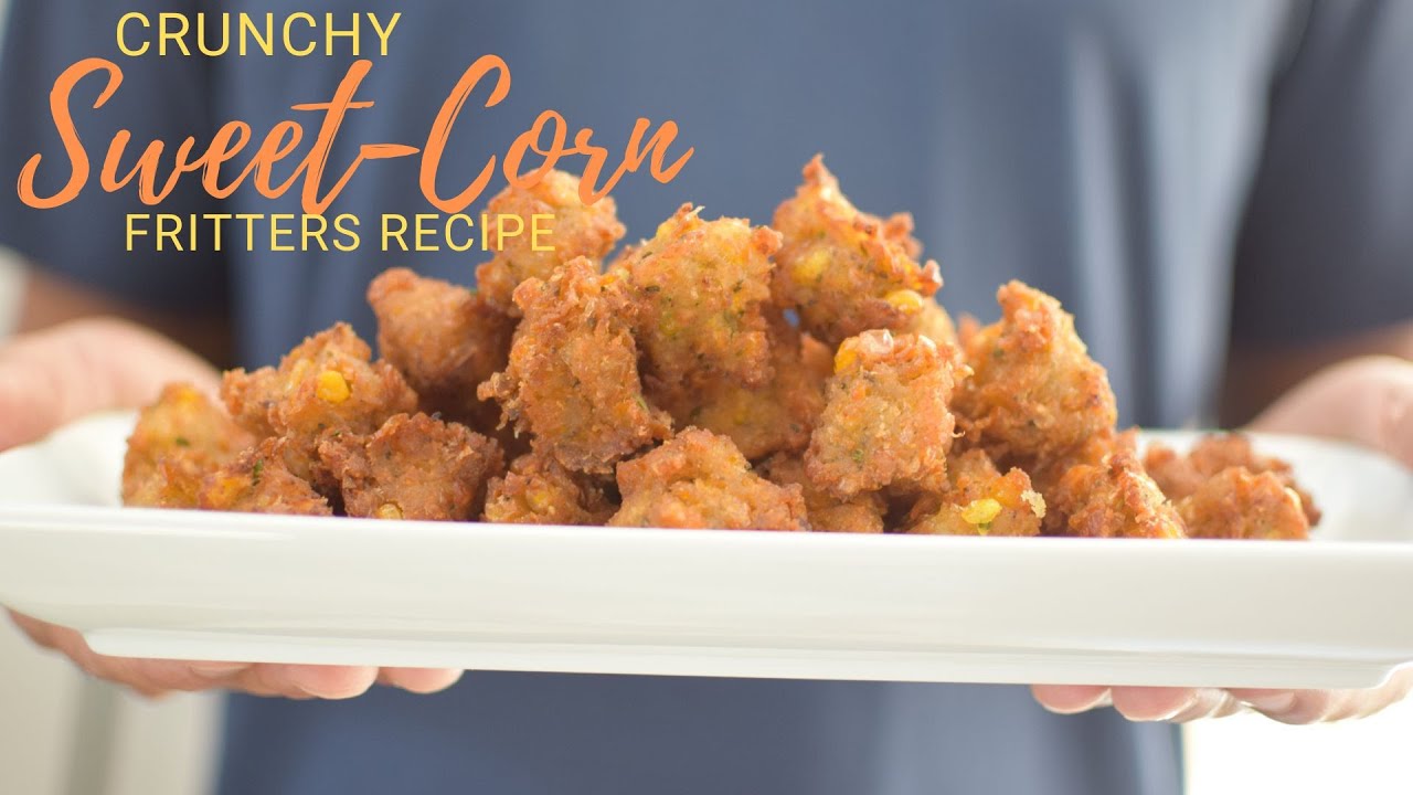 Sweet Corn Fritters Recipe | Sweet Corn Pakoda