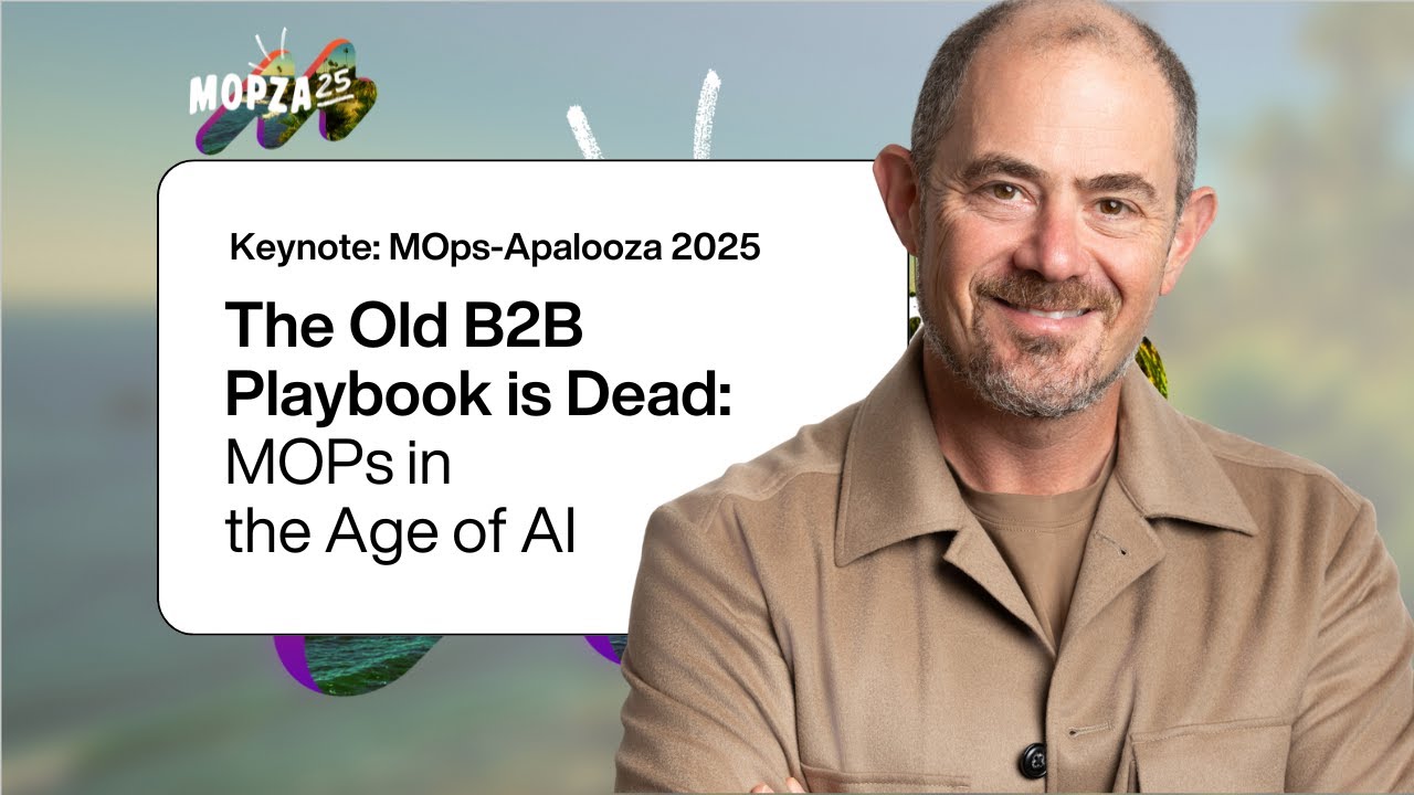 The Old B2B Playbook is Dead: MOPs in the Age of AI (MOps-Apalooza 2025 Jon Miller)