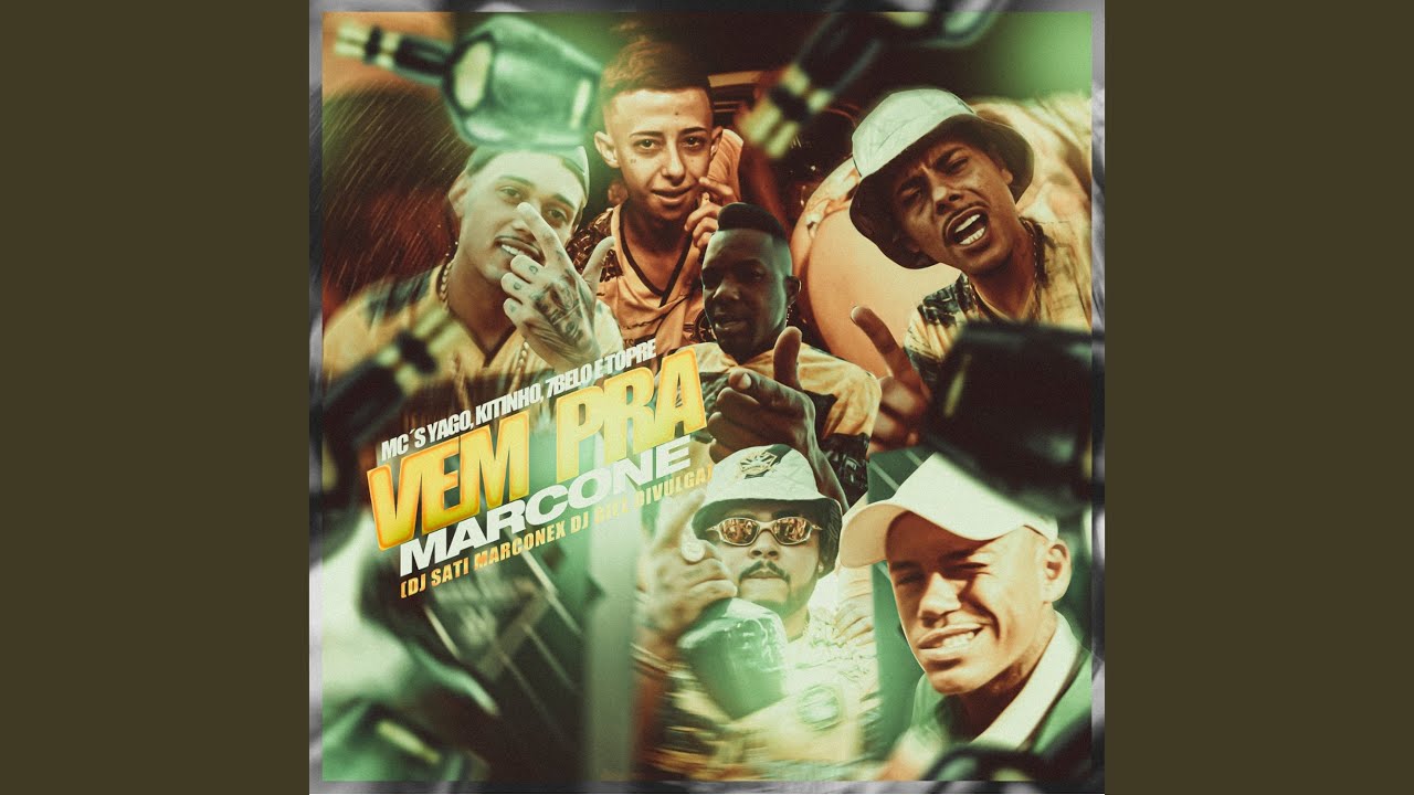 Vem Pra Marcone (feat. Mc Yago, Mc 7 Belo & Mc Topre)
